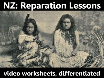 Maori Reparations: video worksheets, differentiated.