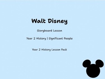 Year 2 History: Walt Disney Storyboard Lesson Pack | Significant People