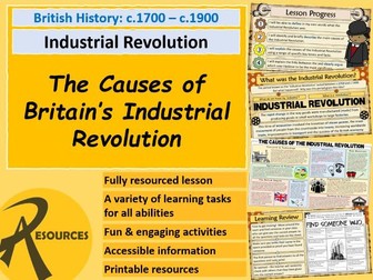 KS3 British History: The Causes of Britain's Industrial Revolution c.1750 - c.1900