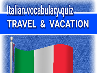 ITALIAN VOCABULARY QUIZ - TRAVEL & VACATION