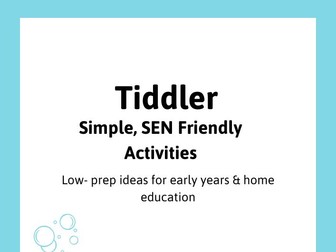 Tiddler Activities | SEN-Friendly | Early Years | Home Education | Low Prep
