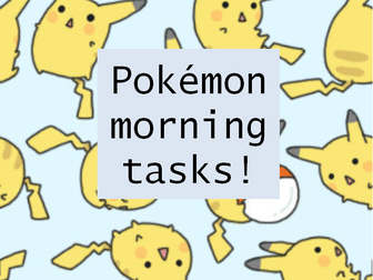 Pokemon morning tasks!