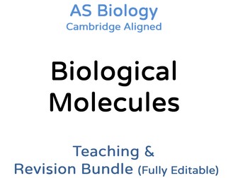 AS Biology Biological Molecules – Teaching & Revision Bundle: Cambridge 9700, Fully Editable PPT