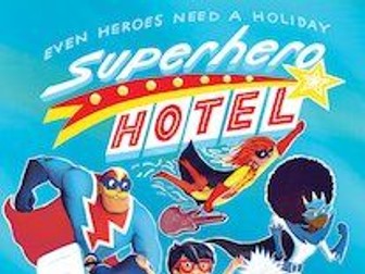 Superhero Hotel Year 1 /KS1 planning and resources - (could be adapted for Y2) - 3 weeks