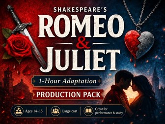 Romeo & Juliet — One-Hour Adaptation: School Production Pack