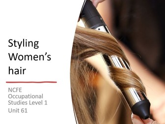 NCFE Occupational Studies Level 1 Unit 61 Styling Women's Hair
