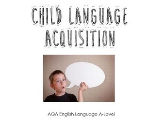AQA A-Level Language: Child Language Development. Complete Scheme -Ready to Teach.