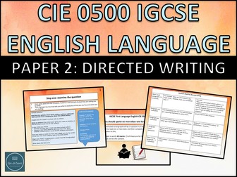 Cambridge IGCSE 0500: Paper 2 -  Directed Writing