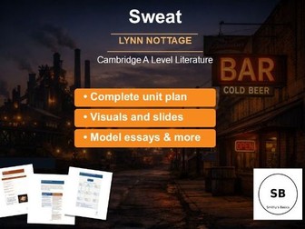 Sweat (Lynn Nottage) full teaching and learning pack for A Level Literature 9695