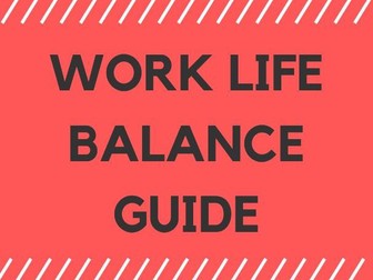 WORK LIFE BALANCE - SIMPLE GUIDE!
