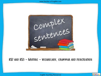 Complex Sentences - KS2 and KS3