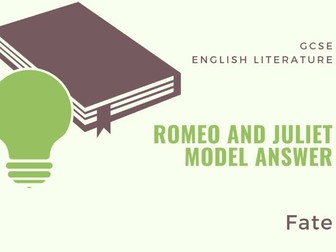 Model Answer: Fate in 'Romeo and Juliet'