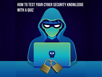 How To Test Your Cyber Security Knowledge With a Quiz