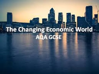 AQA GCSE Changing Economic world unit