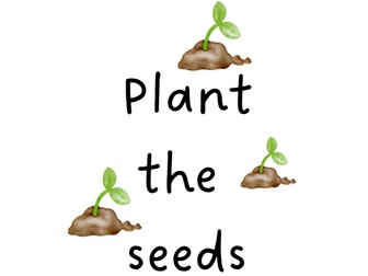 Plant the Seeds