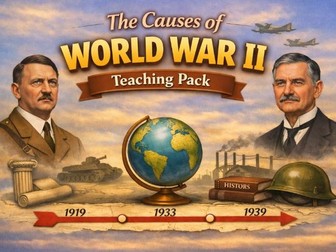 The Causes of World War II – Complete Teaching Pack | Source Analysis, Diamond 9 & Timeline Activity