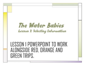 THE WATER BABIES: POWERPOINT 1 - SELECTING RELEVANT EVIDENCE AND INTRODUCING PETER