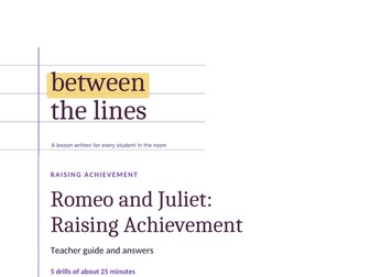 Romeo and Juliet Raising Achievement: five intervention drills (25 minutes each)