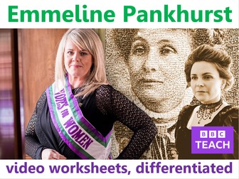 Emmeline Pankhurst: video worksheets, differentiated x3.