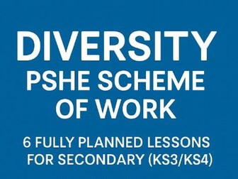 Diversity PSHE Scheme of Work – 6 Fully Planned Lessons for Secondary (KS3/KS4)