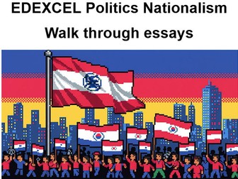 Edexcel A-Level Politics Nationalism Walk Through Essays.