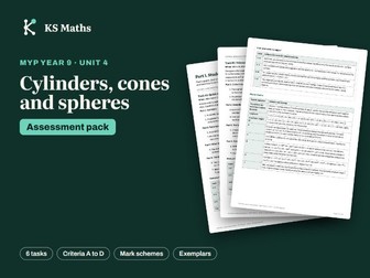 MYP Year 9 Cylinders, cones and spheres assessment pack