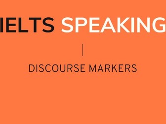 IELTS SPEAKING DISCOURSE MARKERS LESSON