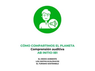 Spanish Sharing The Planet IB1 AB Initio Listening Comprehension