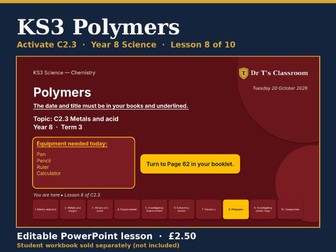 KS3 Activate C2.3 Metals and Non-metals: Polymers