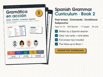 Spanish Grammar Workbook for KS3: Past Tenses, Commands and Subjunctive, 116 Pages with Answers