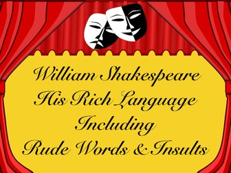 William Shakespeare - His Rich Language, Rude Words and Insults