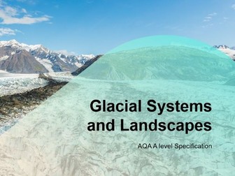 AQA A-Level Geography Glaciers: L1 Introduction to Glaciers and Cold Environments