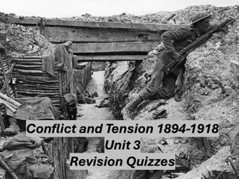 Conflict and Tension 1894-1918 Unit 3 Revision Quizzes