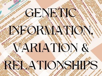 AQA AS-level/A-level Biology Topic 4- Genetic Information, Variation and Relationships between Organ