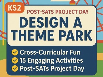 Design a Theme Park – Post-SATs Project Day | Cross-Curricular Fun | KS2
