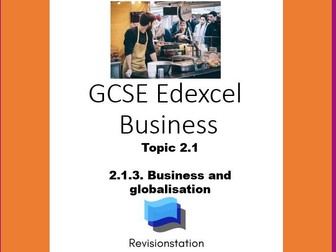 EDEXCEL GCSE BUSINESS 2.1.3 BUSINESS AND GLOBALISATION (COMPLETE LESSON) 213