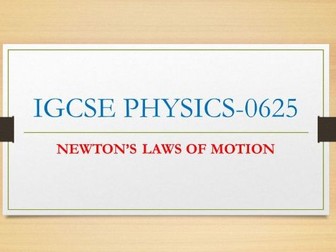 IGCSE FORCES AND NEWTON'S LAWS- LESSON