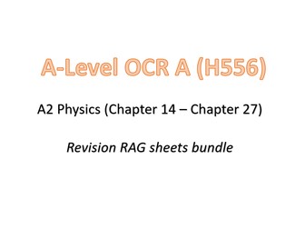 A-Level Physics OCR A: A2 RAG sheets