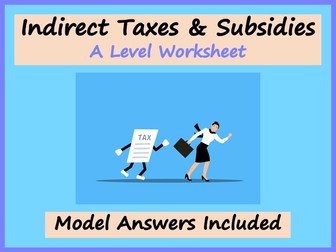 Indirect Taxes & Subsidies Worksheet - A Level Economics