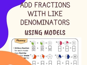 Adding Fractions with Like Denominators Worksheet Using Visual Models