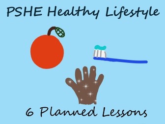 PSHE Healthy Lifestyles (6 lessons)