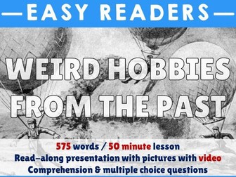 Comprehension - Weird hobbies from the past - PowerPoint & Worksheet