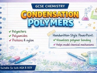 GCSE Chemistry: Condensation Polymers – Handwritten-Style PowerPoint (AQA & OCR)