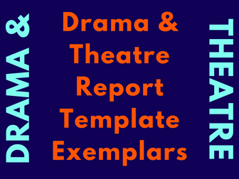 Drama & Theatre Report Examples and Templates - Report Writing Exemplars - Year 7 - Year 13