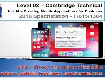 Cambridge Technicals - L2 - ICT - Unit 14 - Creating Mobile Applications for Business