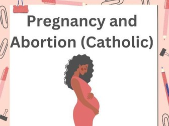 Pregnancy & Abortion - Catholic PSHE
