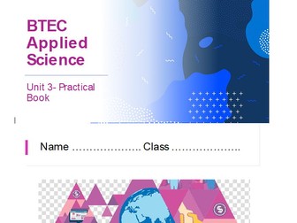 BTEC Applied Science Unit 3 Practical Book and PowerPoints