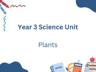 Year 3 Plants Unit of Work (Science)