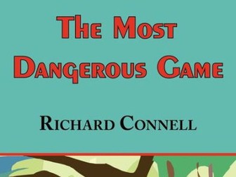 The Most Dangerous Game by Richard Connell - close reading