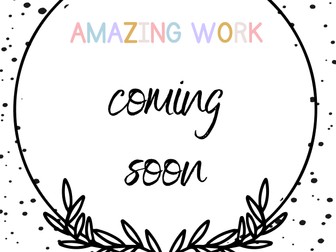 Amazing Work Coming Soon - 7 display posters